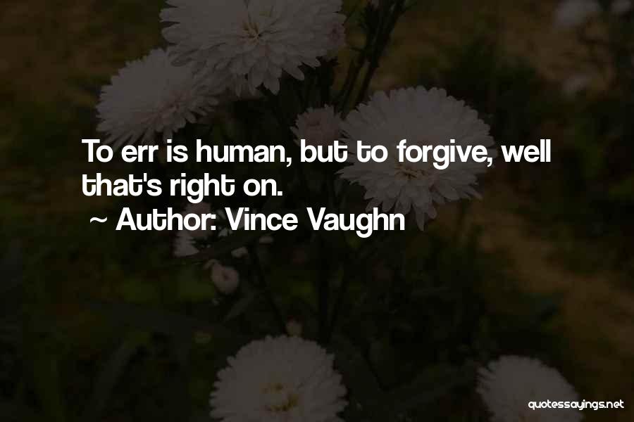 Vince Vaughn Quotes 1375273