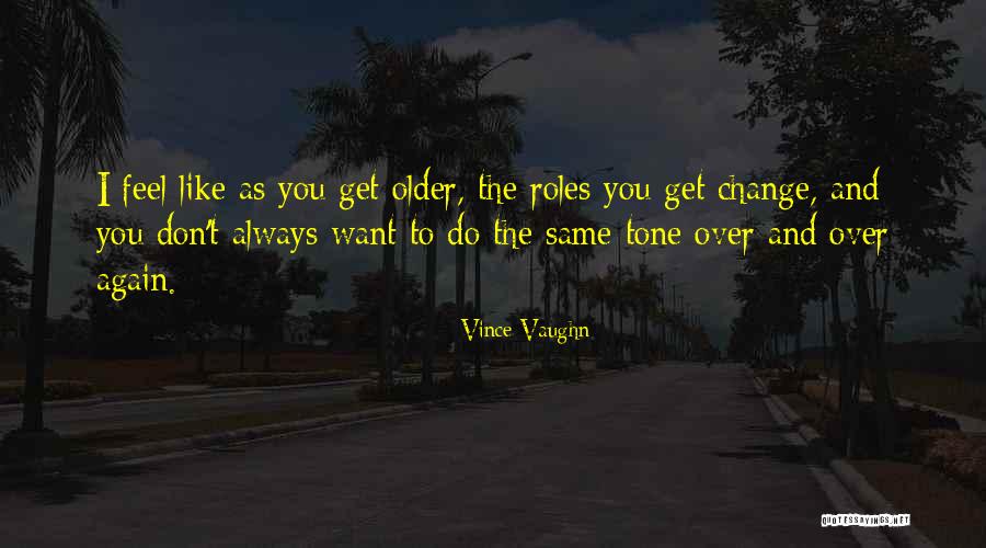 Vince Vaughn Quotes 760208