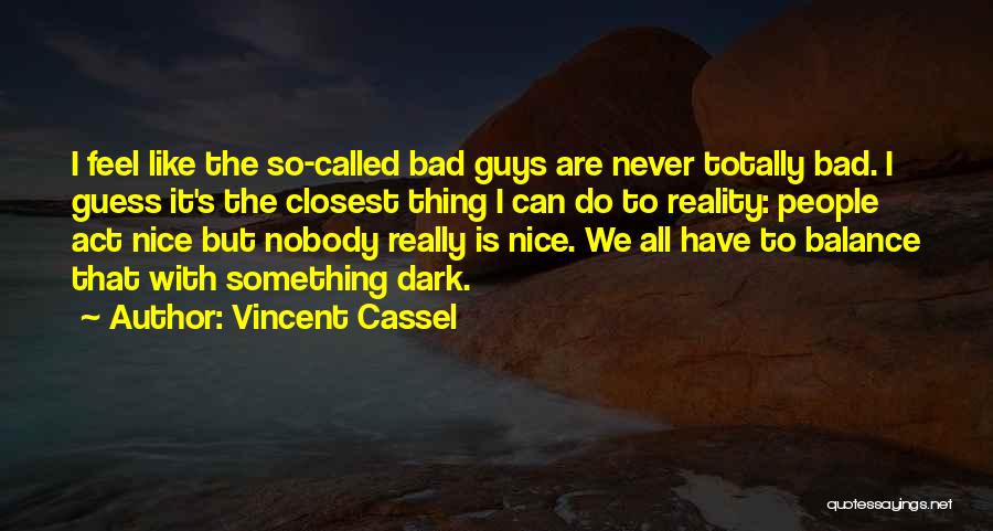 Vincent Cassel Quotes 1920962