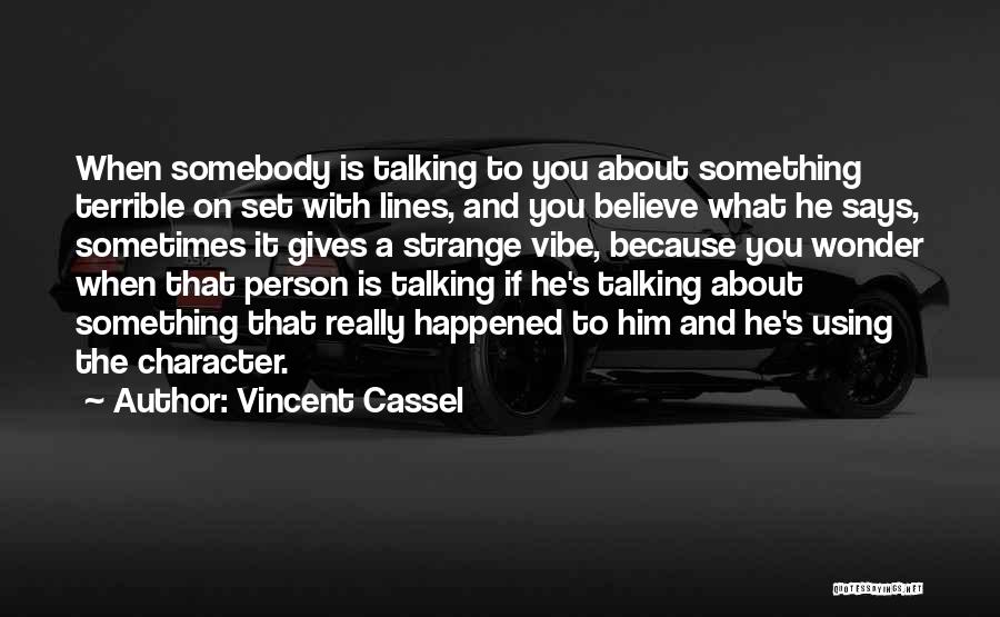 Vincent Cassel Quotes 2189399