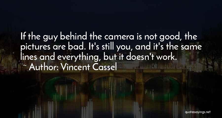 Vincent Cassel Quotes 476409