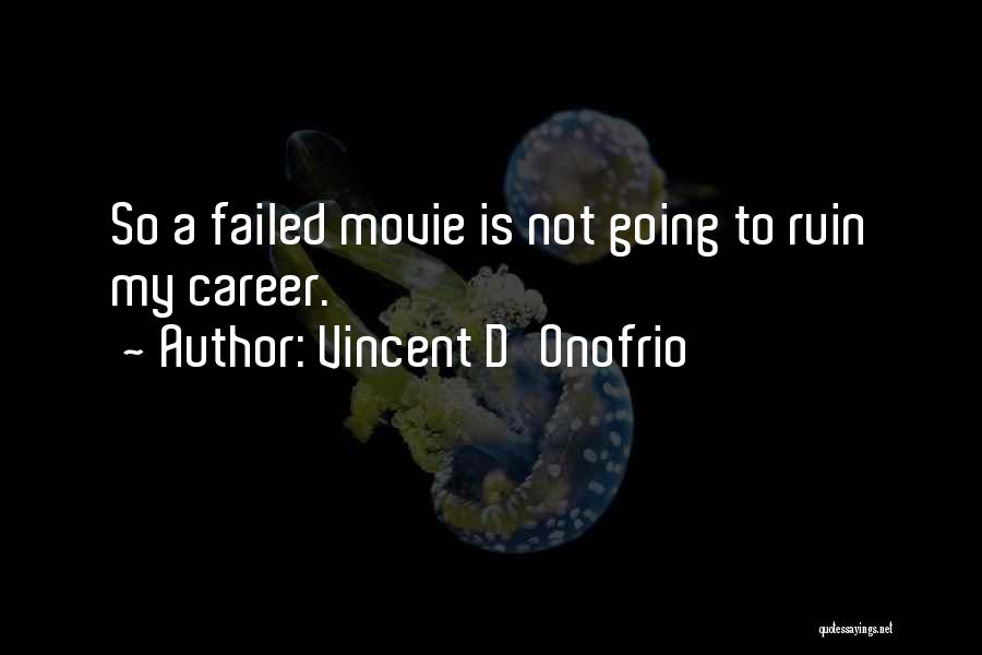 Vincent D'Onofrio Quotes 1574601