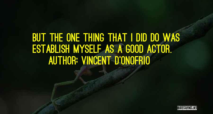 Vincent D'Onofrio Quotes 1622700