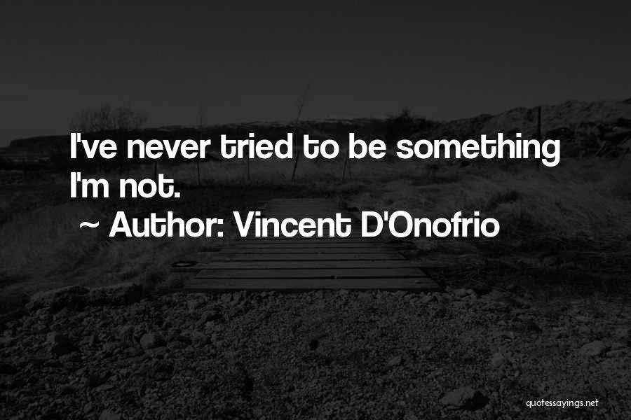 Vincent D'Onofrio Quotes 1698649