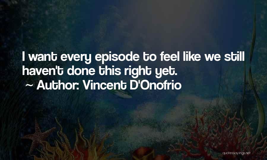 Vincent D'Onofrio Quotes 1960027
