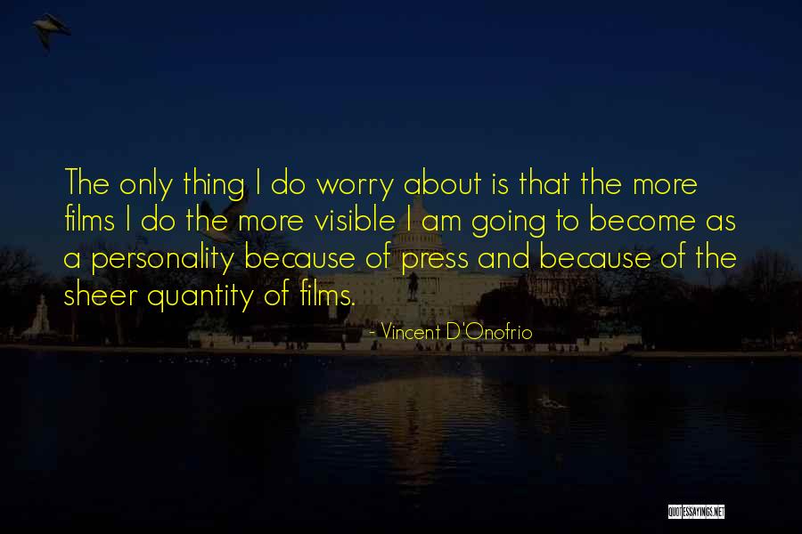 Vincent D'Onofrio Quotes 2048108 Vincent D'Onofrio Quotes 2048108