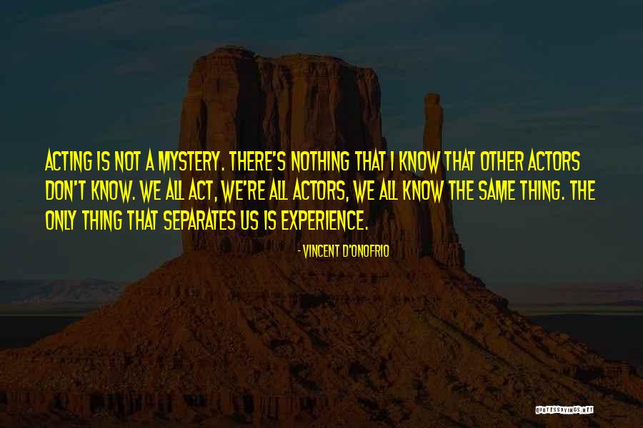 Vincent D'Onofrio Quotes 428068 Vincent D'Onofrio Quotes 428068