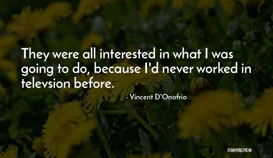 Vincent D'Onofrio Quotes 988749