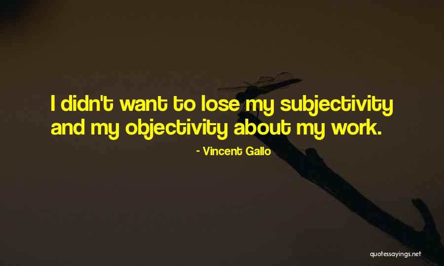 Vincent Gallo Quotes 1222389