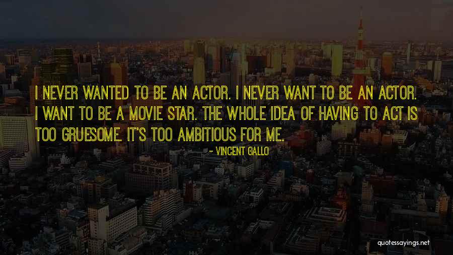 Vincent Gallo Quotes 471709