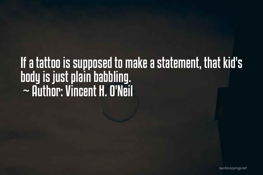 Vincent H. O'Neil Quotes 419593