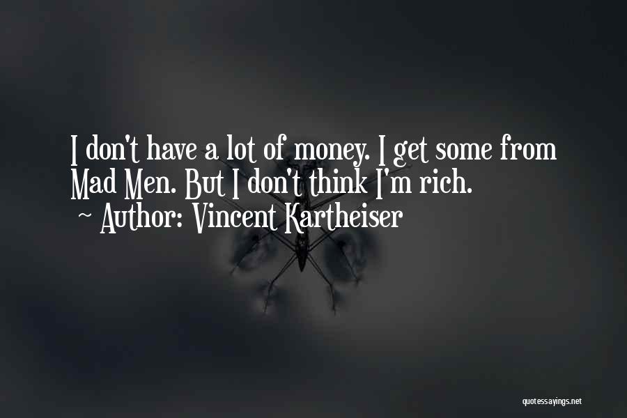 Vincent Kartheiser Quotes 543158