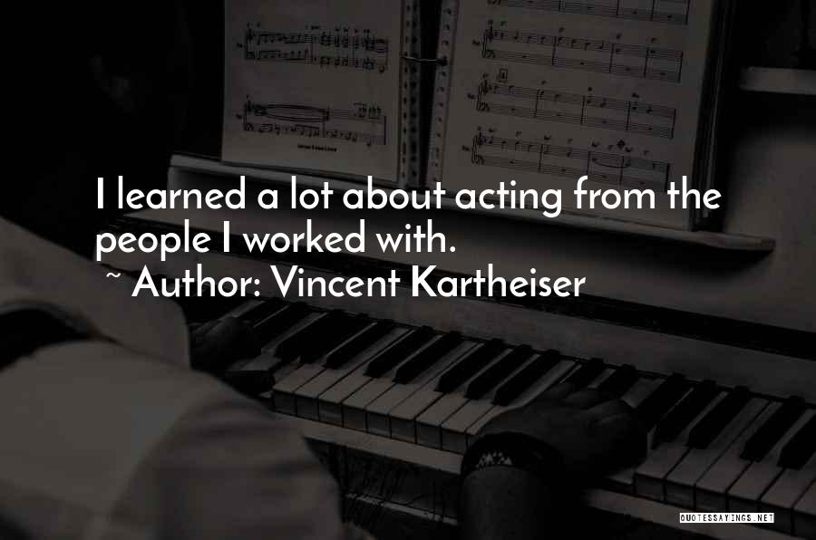 Vincent Kartheiser Quotes 877306