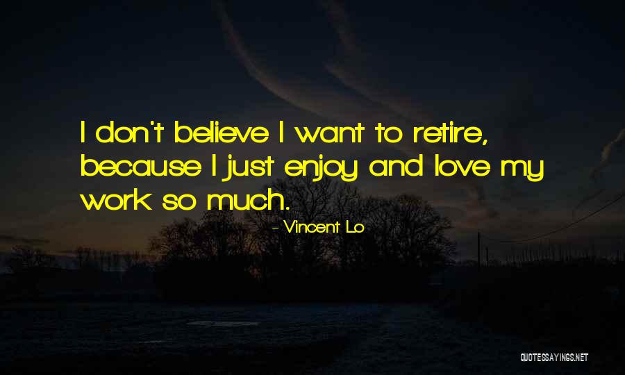 Vincent Lo Quotes 1687731