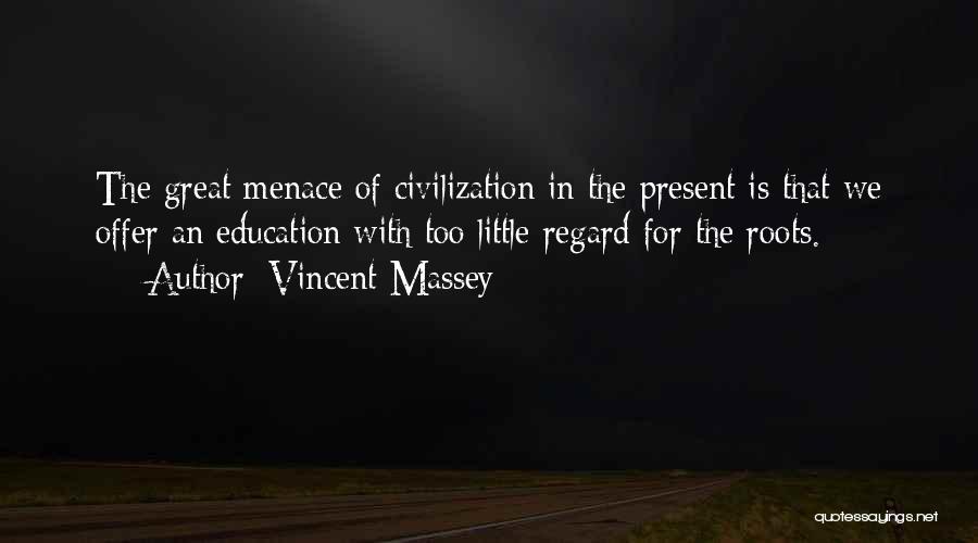 Vincent Massey Quotes 1958036