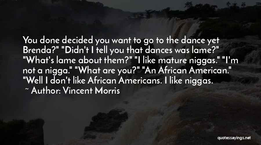 Vincent Morris Quotes 1029867