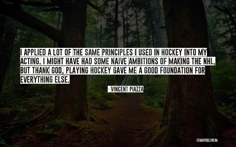 Vincent Piazza Quotes 1471032