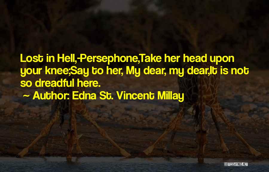 Vincent Quotes By Edna St. Vincent Millay