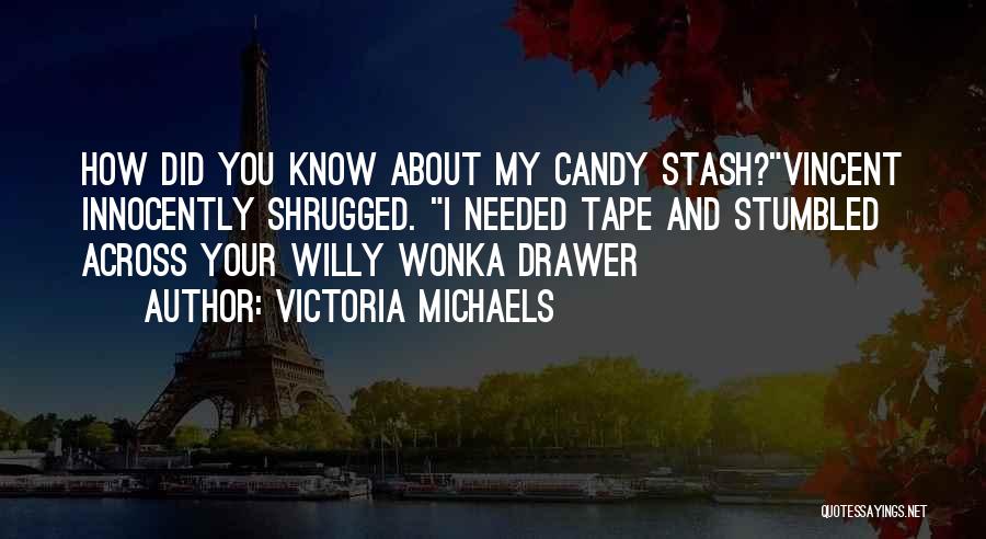 Vincent Quotes By Victoria Michaels