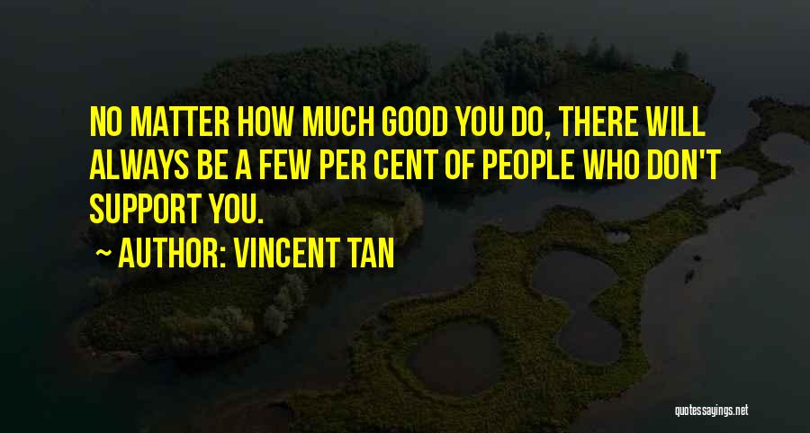 Vincent Tan Quotes 1087664