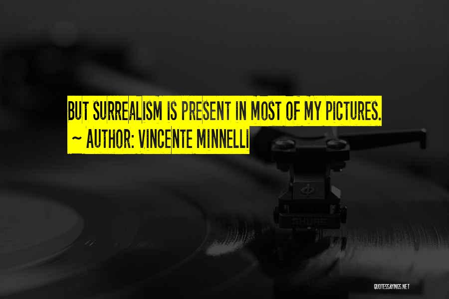 Vincente Minnelli Quotes 1121803