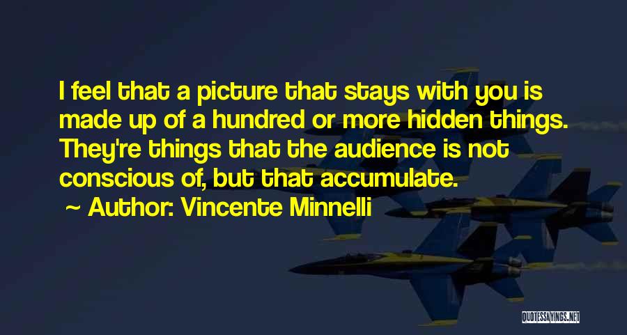 Vincente Minnelli Quotes 1245205