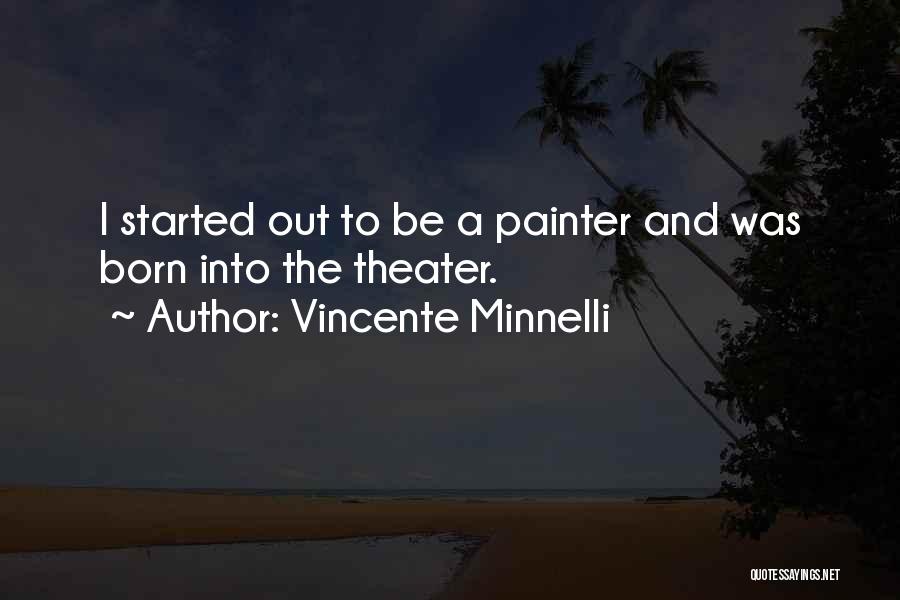 Vincente Minnelli Quotes 605164