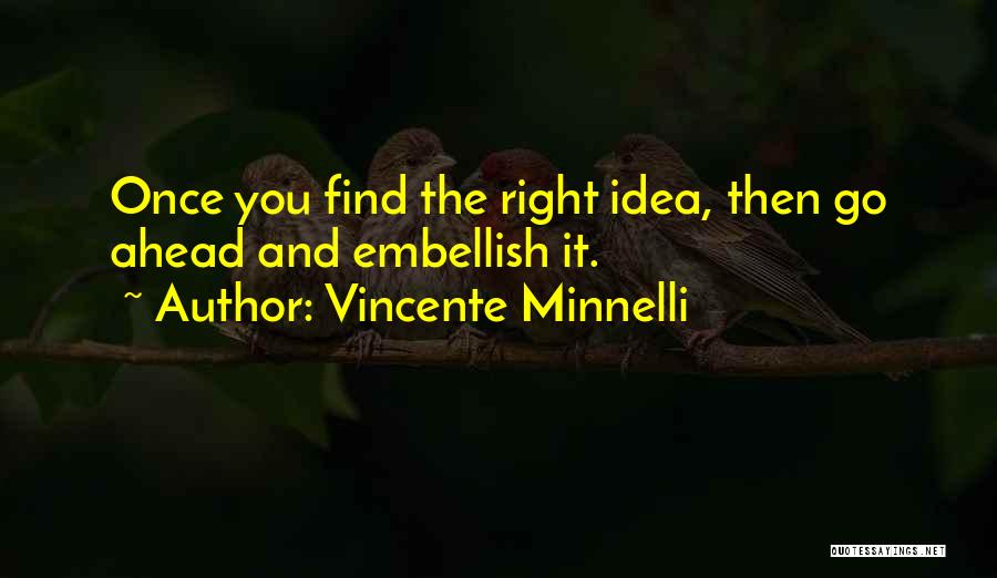 Vincente Minnelli Quotes 75917