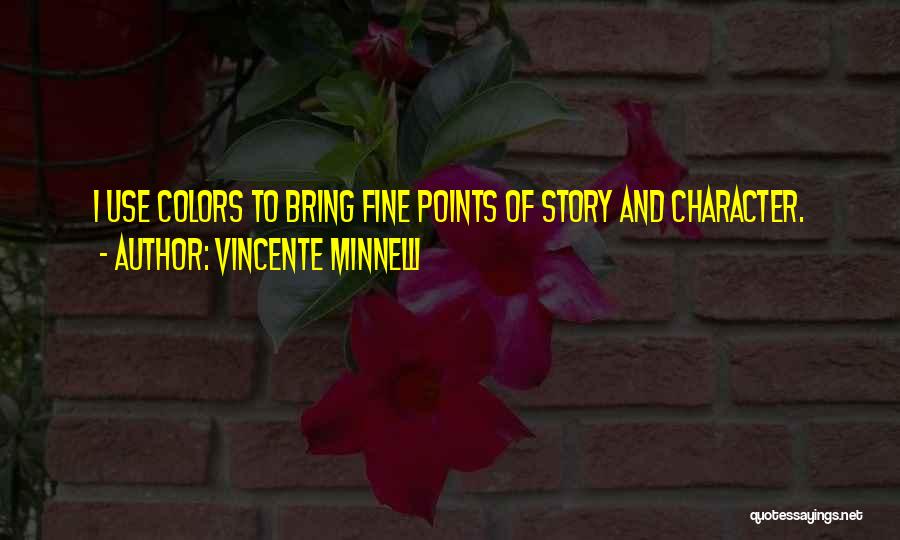 Vincente Minnelli Quotes 849411