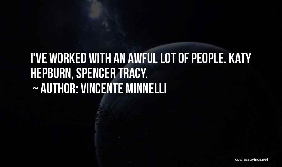 Vincente Minnelli Quotes 991330