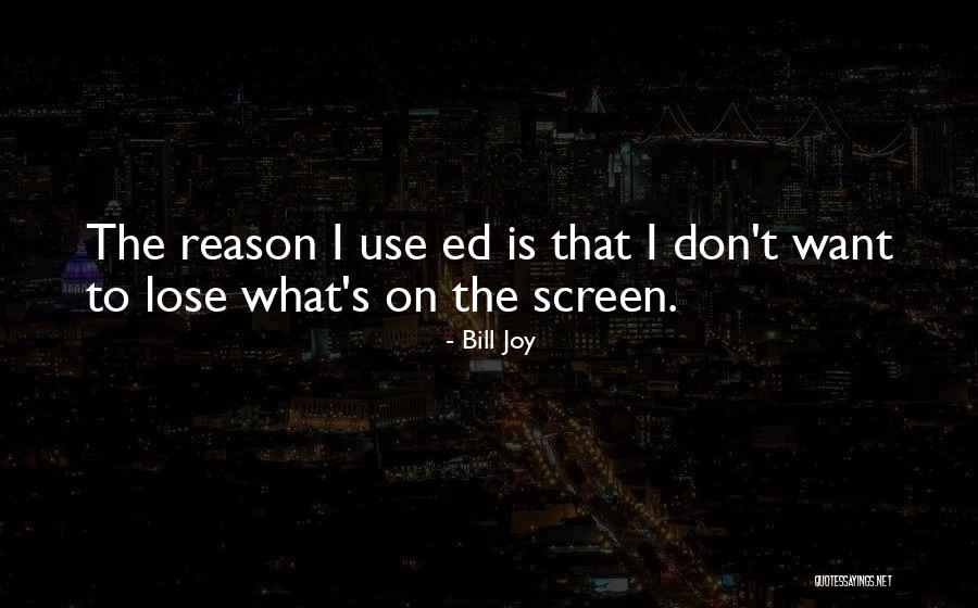 Vincitorio Tempe Quotes By Bill Joy Vincitorio Tempe Quotes By Bill Joy