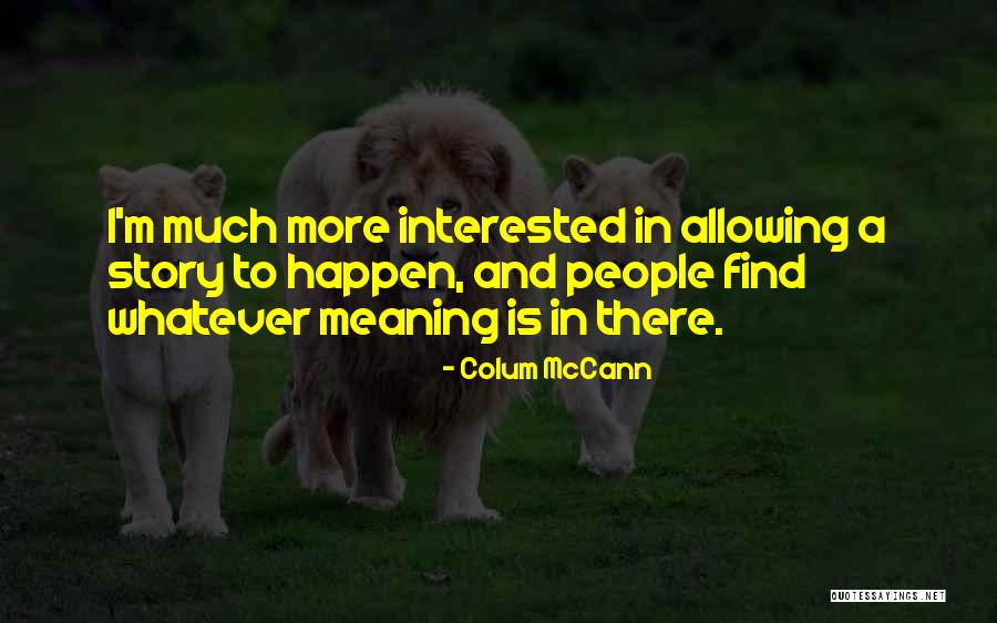 Vindexcraft Quotes By Colum McCann Vindexcraft Quotes By Colum McCann