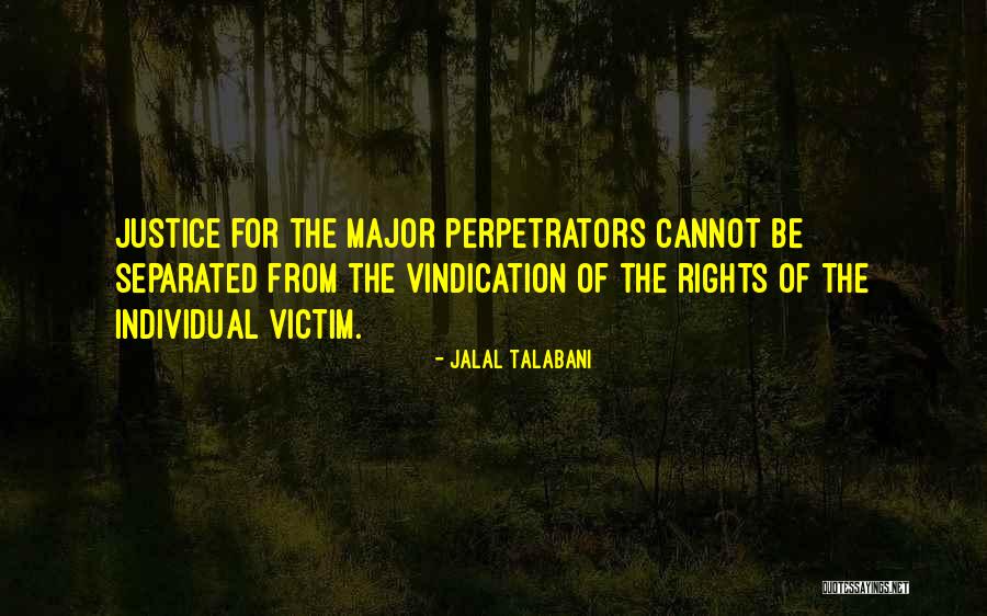Vindication Of Rights Quotes By Jalal Talabani Vindication Of Rights Quotes By Jalal Talabani