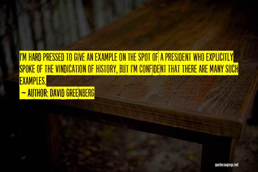 Vindication Quotes By David Greenberg
