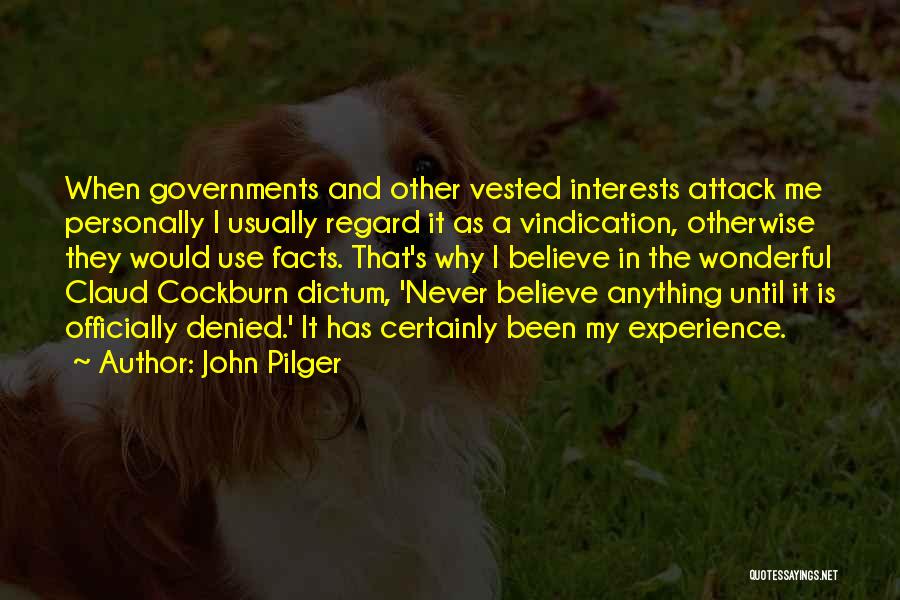 Vindication Quotes By John Pilger