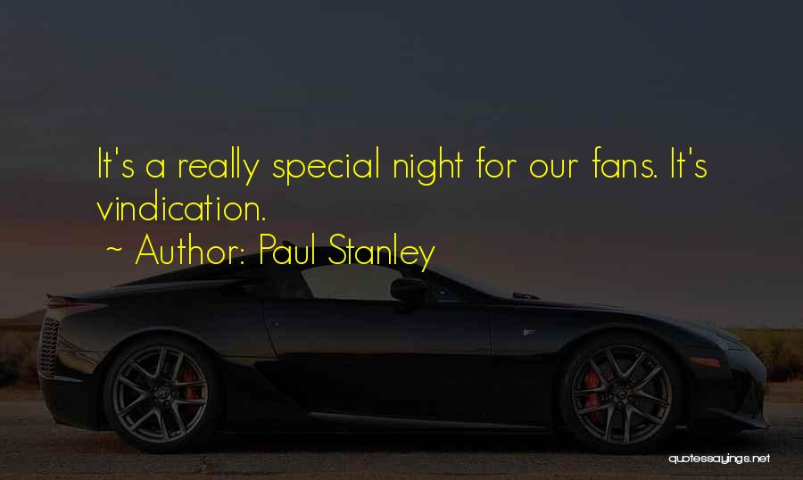 Vindication Quotes By Paul Stanley