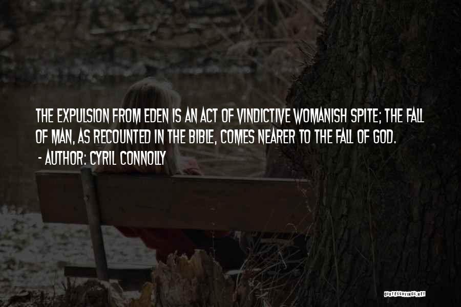 Vindictive Bible Quotes By Cyril Connolly