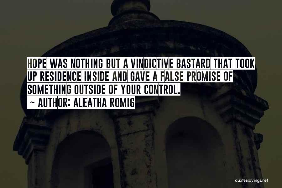 Vindictive Quotes By Aleatha Romig
