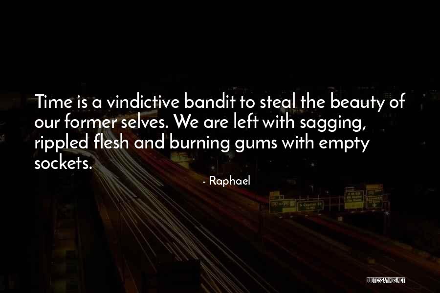 Vindictive Quotes By Raphael