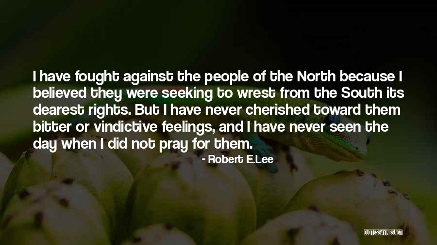 Vindictive Quotes By Robert E.Lee