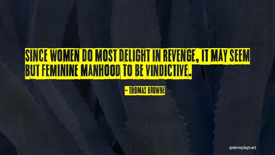 Vindictive Quotes By Thomas Browne Vindictive Quotes By Thomas Browne