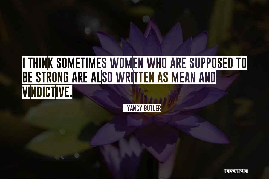 Vindictive Quotes By Yancy Butler Vindictive Quotes By Yancy Butler