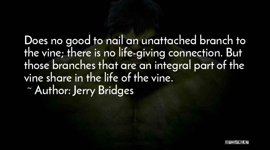 Vine And Branches Quotes By Jerry Bridges