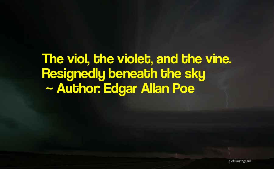 Vine Quotes By Edgar Allan Poe