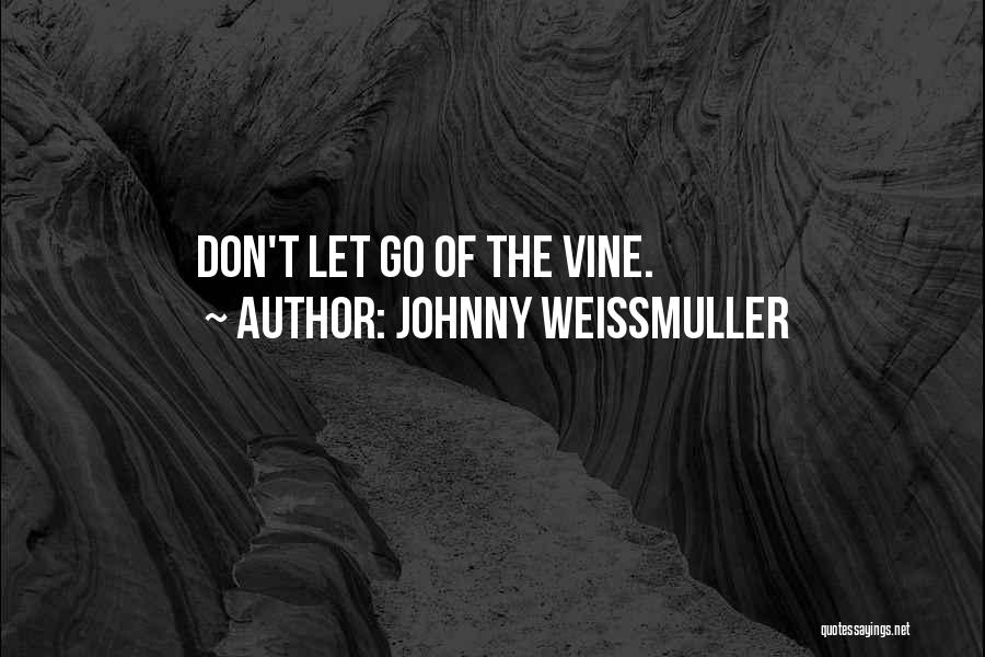 Vine Quotes By Johnny Weissmuller