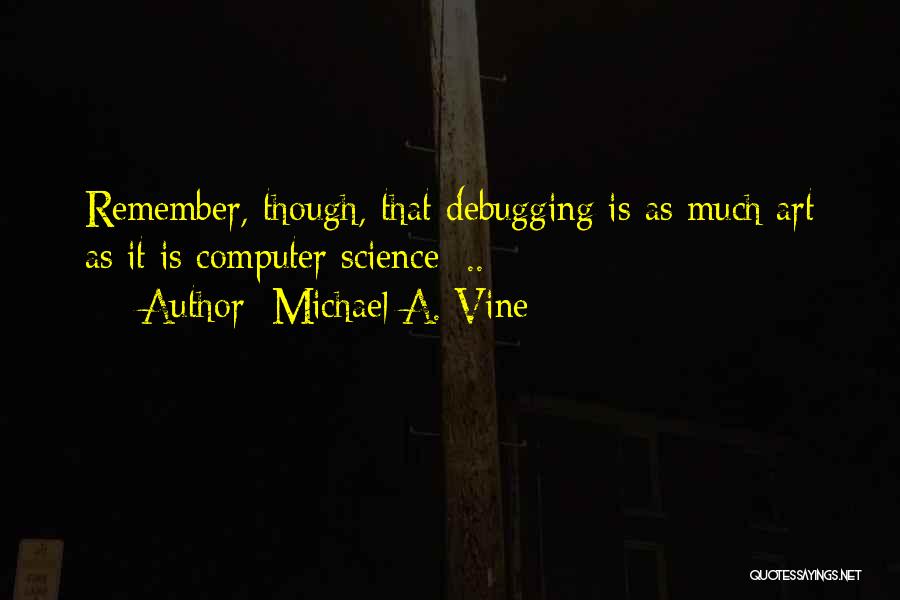 Vine Quotes By Michael A. Vine