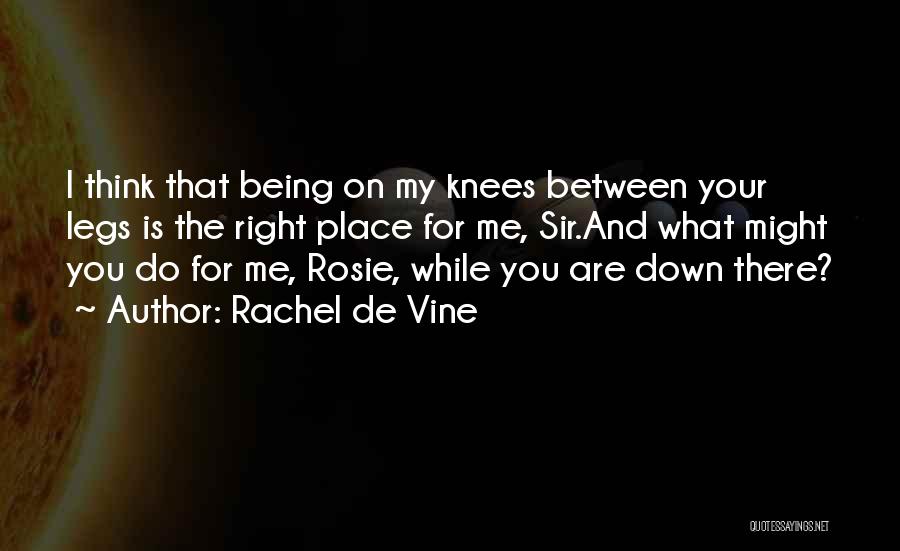 Vine Quotes By Rachel De Vine