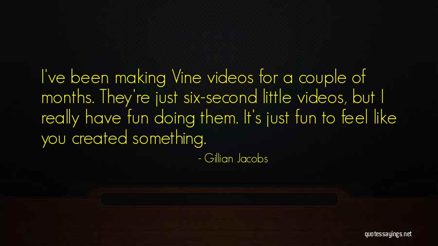 Vine Videos Quotes By Gillian Jacobs