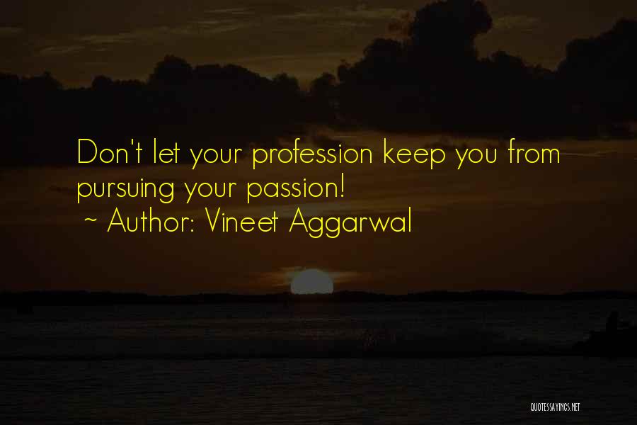 Vineet Aggarwal Quotes 1479124