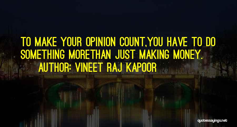 Vineet Raj Kapoor Quotes 1445685